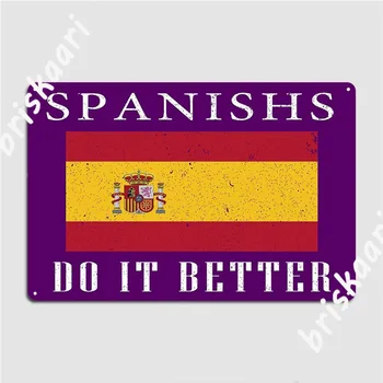 Испанците Правят това по-добре, Метални табели, рисувани стенни кръчма, Класическата украса на гаража, Тенекеджия табели, плакати