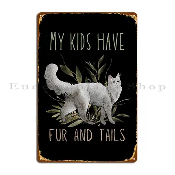 Моите деца кожи и опашки, дизайн на родителите-котки, бяла турска ангорска котка, Метална табела, декорация на заведението, Стенни рисувани с принтом Create